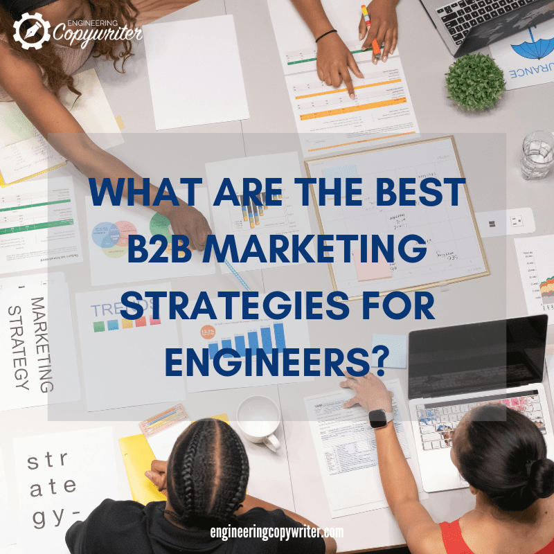 What are the Best B2B Marketing Strategies in 2022 for Engineers? feature image